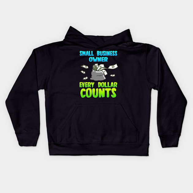 Small Business Owner Every Dollar Counts Kids Hoodie by LetsBeginDesigns